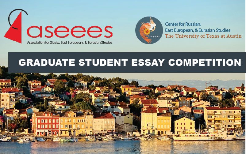 UT ASEEES Graduate Student Essay Competition